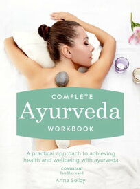 Complete Ayurveda Workbook【電子書籍】[ Anna Selby ]