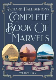 Complete Book Of Marvels【電子書籍】[ Richard Halliburton ]