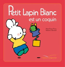 Petit Lapin Blanc est un coquin【電子書籍】[ Marie-France Floury ]