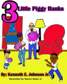 3 Little Piggy Banks【電子書籍】[ Kenneth E Johnson Jr. ]