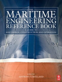 The Maritime Engineering Reference Book A Guide to Ship Design, Construction and Operation【電子書籍】