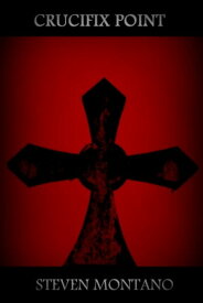 Crucifix Point (A Blood Skies Short Story)【電子書籍】[ Steven Montano ]
