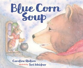 Blue Corn Soup【電子書籍】[ Caroline Stutson ]
