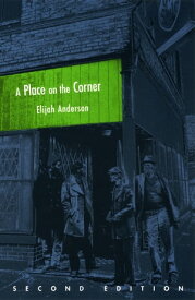 A Place on the Corner, Second Edition【電子書籍】[ Elijah Anderson ]