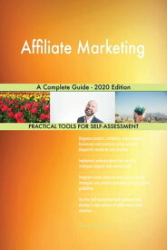 Affiliate Marketing A Complete Guide - 2020 Edition【電子書籍】[ Gerardus Blokdyk ]