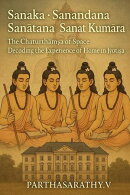 Sanaka · Sanandana · Sanātana · Sanat Kumāra The Chaturthāṁśa of Space