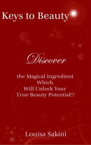 Keys to Beauty: Discover the Magical Ingredient Which Will Unlock Your True Beauty Potential!!!