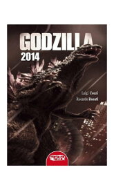 Godzilla 2014【電子書籍】[ Luigi Cozzi ]
