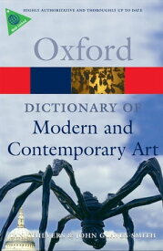A Dictionary of Modern and Contemporary Art【電子書籍】[ Ian Chilvers ]