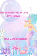 The Mermaid Fall In Love With Human
