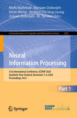 Neural Information Processing 31st International Conference, ICONIP 2024, Auckland, New Zealand, December 2?6, 2024, Proceedings, Part I