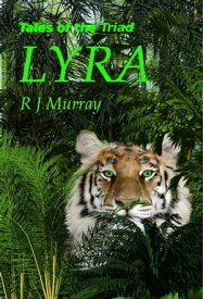 Lyra: Tales of the Triad, Book Four【電子書籍】[ R J Murray ]