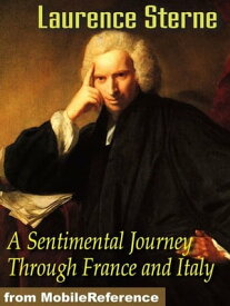A Sentimental Journey Through France And Italy (Mobi Classics)【電子書籍】[ Laurence Sterne ]