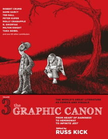 The Graphic Canon, Vol. 3 From Heart of Darkness to Hemingway to Infinite Jest The Definitive Anthology of the World's Great Literature as Comics and Visuals【電子書籍】