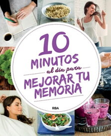 10 minutos al d?a para mejorar tu memoria【電子書籍】[ Varios autores ]