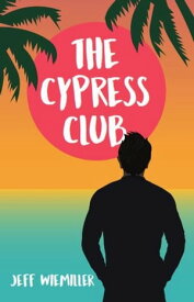 The Cypress Club【電子書籍】[ Jeff Wiemiller ]