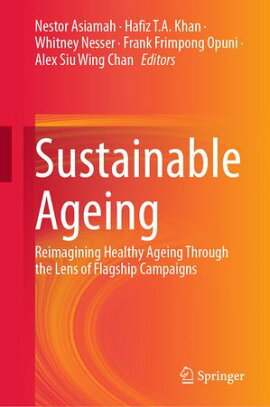 Sustainable Ageing Reimagining Healthy Ageing Through the Lens of Flagship Campaigns