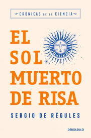 El sol muerto de risa【電子書籍】[ Sergio de R?gules ]