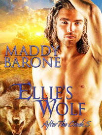 Ellie's Wolf After the Crash, #5【電子書籍】[ Maddy Barone ]