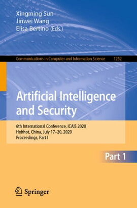 Artificial Intelligence and Security 6th International Conference, ICAIS 2020, Hohhot, China, July 17?20, 2020, Proceedings, Part I