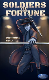 Soldiers of Fortune【電子書籍】[ Ian Thomas Healy ]