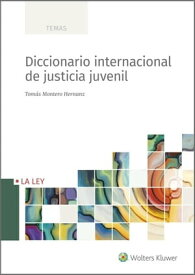 Diccionario internacional de justicia juvenil【電子書籍】[ Tom?s Montero Hernanz ]