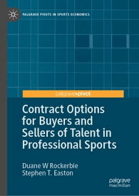 Contract Options for Buyers and Sellers of Talent in Professional Sports【電子書籍】[ Duane W Rockerbie ]
