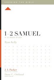 1?2 Samuel A 12-Week Study【電子書籍】[ Ryan Kelly ]
