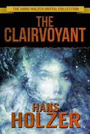 The Clairvoyant【電子書籍】[ Hans Holzer ]