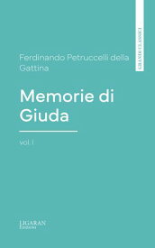 Memorie di Giuda, vol. I【電子書籍】[ Ferdinando Petruccelli della Gattina ]