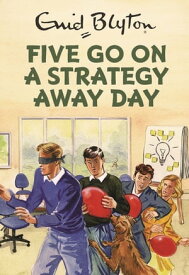 Five Go On A Strategy Away Day【電子書籍】[ Bruno Vincent ]