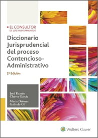 Diccionario jurisprudencial del proceso contencioso-administrativo (2.? Edici?n)【電子書籍】[ Jos? Ram?n Chaves Garc?a ]