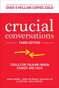 Crucial Conversations: Tools for Talking When Stakes are High, Third Edition【電子書籍】[ Joseph Grenny ]