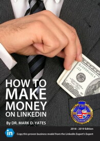 How to make money on LinkedIn【電子書籍】[ Mark Yates ]