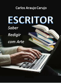 ESCRITOR Saber Redigir com Arte【電子書籍】[ Carlos Costa ]