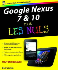 Tablette Google Nexus 7 & 10 pour les nuls【電子書籍】[ Dan Gookin ]