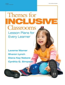 Themes for Inclusive Classrooms Lesson Plans for Every Learner【電子書籍】[ Laverne Warner ]