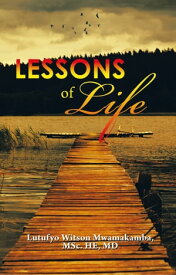 Lessons of Life【電子書籍】[ Lutufyo Witson Mwamakamba ]