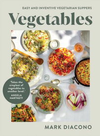 Vegetables Easy and Inventive Vegetarian Suppers【電子書籍】[ Mark Diacono ]