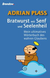 Bratwurst mit Senf und Seelenheil【電子書籍】[ Adrian Plass ]