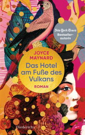 Das Hotel am Fu?e des Vulkans Roman - New York Times Bestsellerautorin【電子書籍】[ Joyce Maynard ]