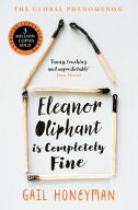 Eleanor Oliphant is Completely Fine【電子書籍】[ Gail Honeyman ]