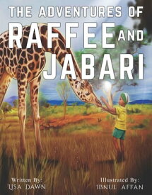 The Adventures of Raffee and Jabari【電子書籍】[ Lisa Dawn ]