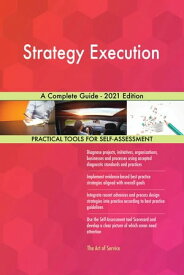 Strategy Execution A Complete Guide - 2021 Edition【電子書籍】[ Gerardus Blokdyk ]