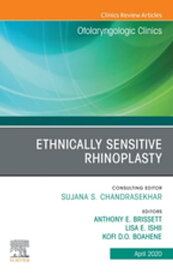 Ethnically Sensitive Rhinoplasty, An Issue of Otolaryngologic Clinics of North America, An Issue of Otolaryngologic Clinics of North America【電子書籍】