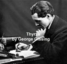 Thyrza【電子書籍】[ George Gissing ]