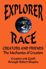 Creators and Friends The Mechanics of Creation【電子書籍】[ Robert Shapiro ]