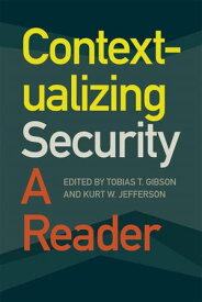 Contextualizing Security A Reader【電子書籍】[ James McRae ]
