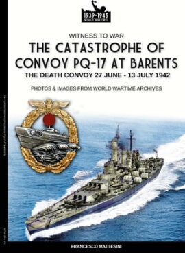 The catastrophe of convoy PQ.17 at Barents 