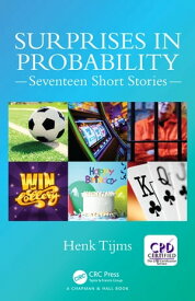 Surprises in Probability Seventeen Short Stories【電子書籍】[ Henk Tijms ]